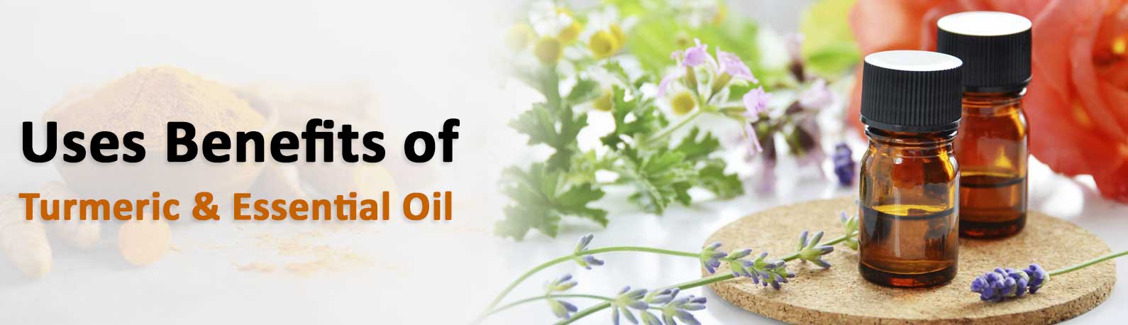 Benefits of Turmeric and Essential Oil